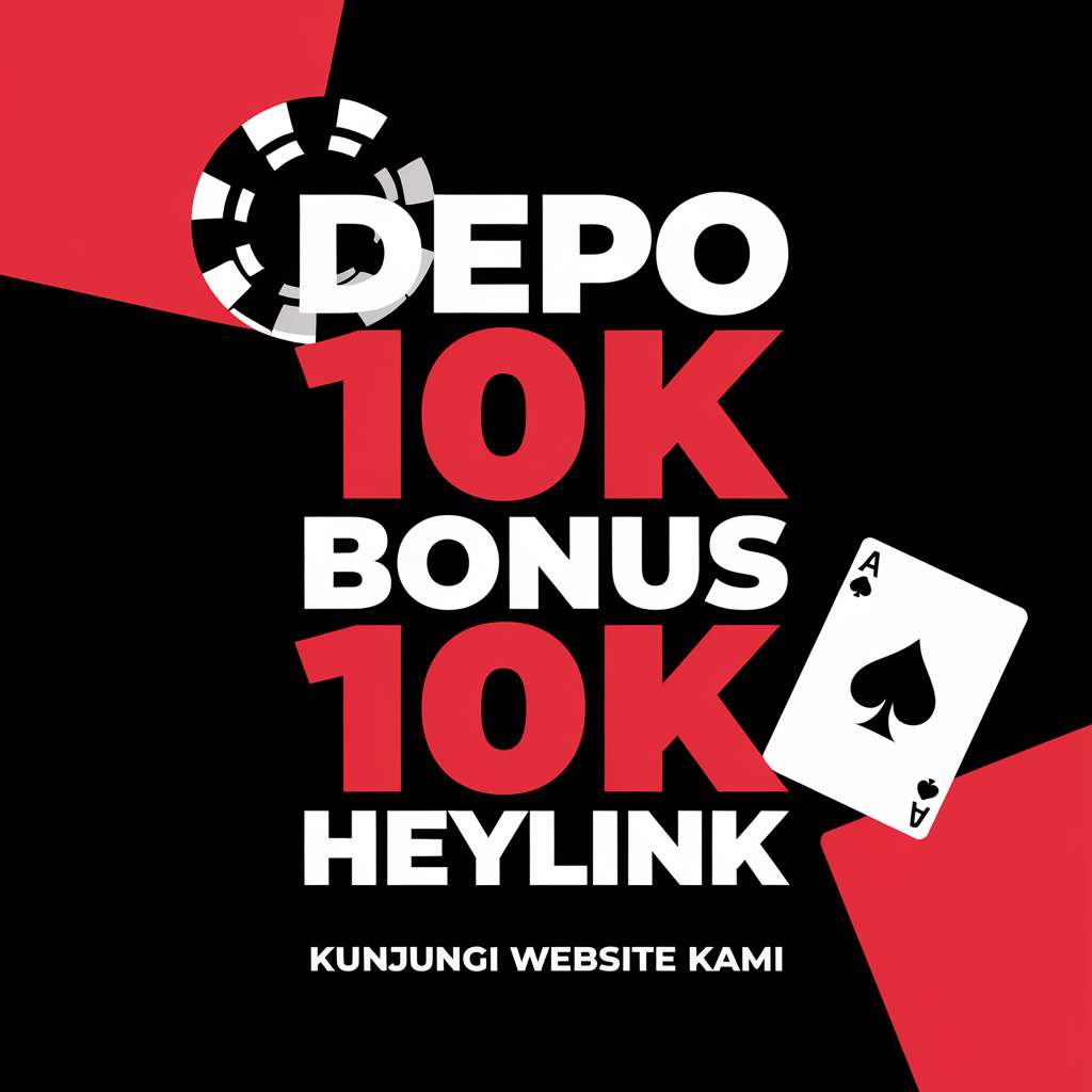 HEYLINK DEPO 10 BONUS 15 🏏 CASINO2020 Qq Slot Welcome Bonus