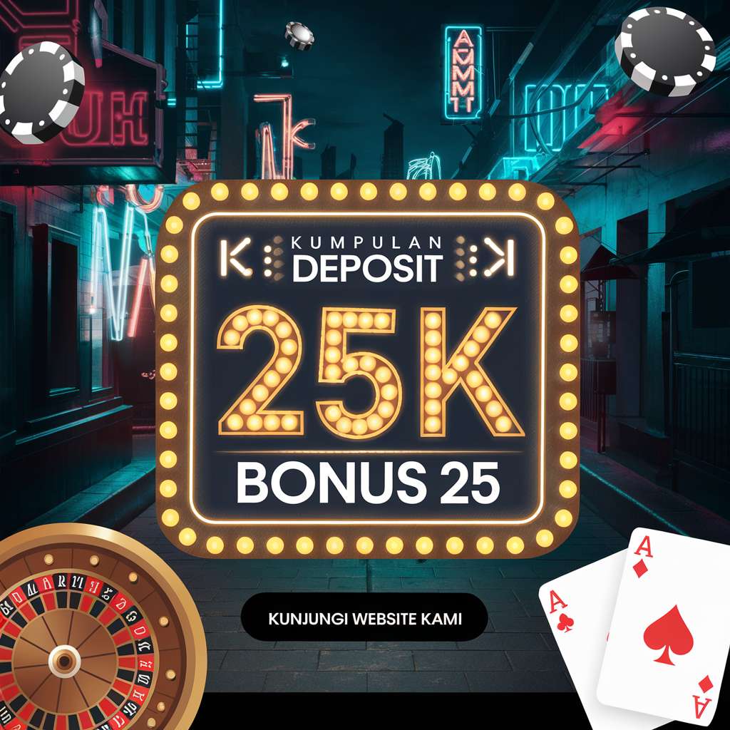 DEPO 25 BONUS 25 SLOT 💳 SLOT GAMES Promo Gacor Depo 25 Bonus